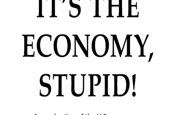 Stupid, it’s the economy.